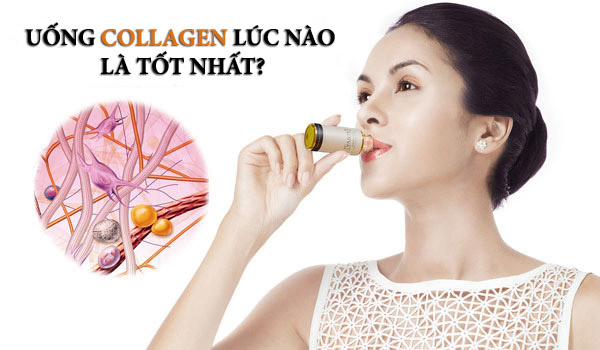 uống collagen lúc nào là tốt nhất, uống collagen lúc nào tốt nhất, collagen uống lúc nào tốt nhất, uống collagen lúc nào, nên uống collagen lúc nào